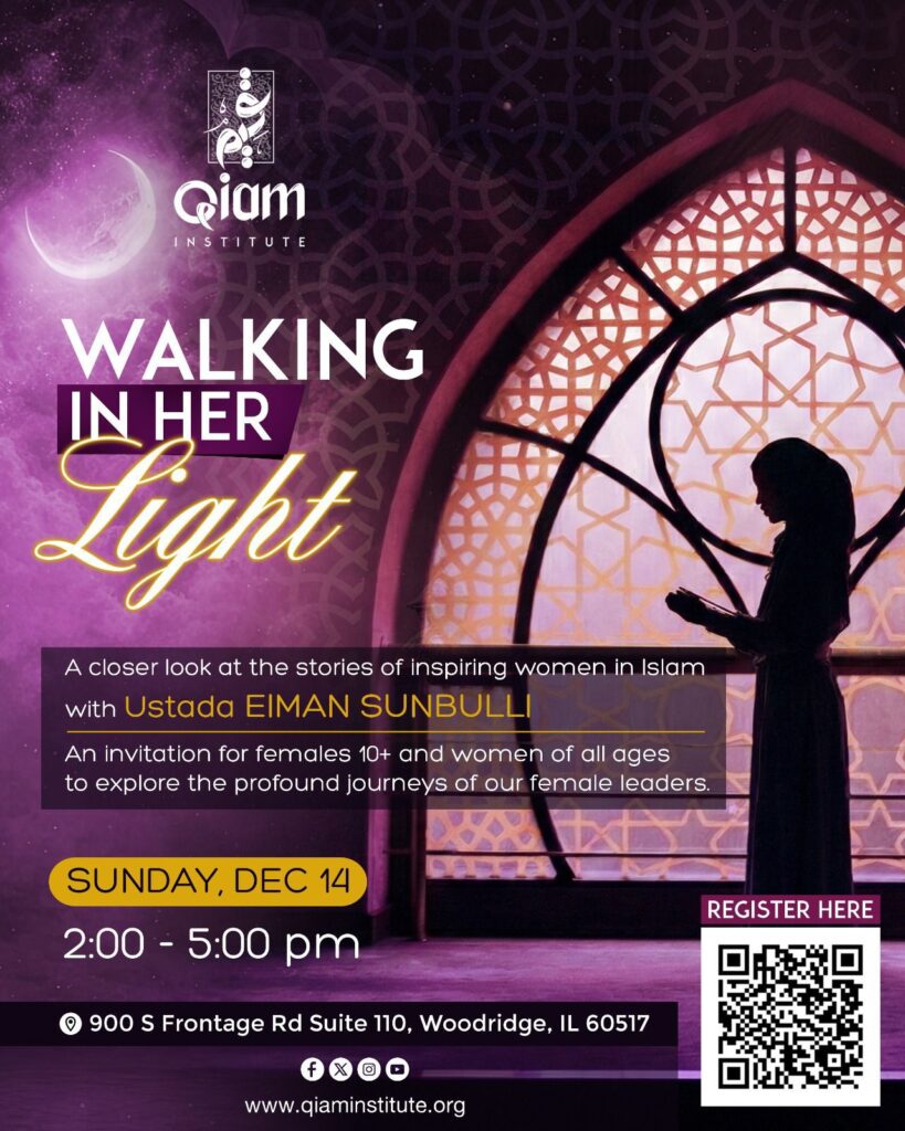 Qiam Institute Invites you to Walking in Her Light!